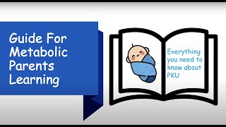 Everything you need to know about PKU - Guide for Metabolic Parents Learning