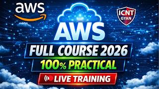 AWS Cloud Computing Full Course 2026  | 100% Practical 🔴 LIVE Training | Beginner to Pro | ICNT Gyan