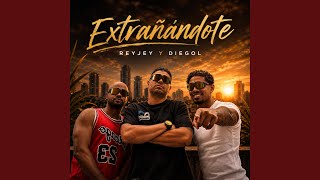 Extrañandote (feat. Reyjey)