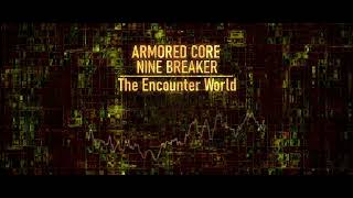Armored Core Nine Breaker The Encounter World Arrangement Cover