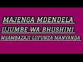 MAJENGA MDENDELA UJUMBE WA BHUSHINI 0686775510 2026 BY MSAMBAZAJI LUFUNZA MANYANDA 