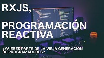 RxJS - Programación Reactiva