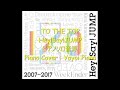 【Hey!Say!JUMP】【TO THE TOP】ピアノソロ音源(yayoipiano)