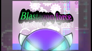 Blastagon force || VERIFIED 0-100% || Geometry Dash || @BaconGamez.