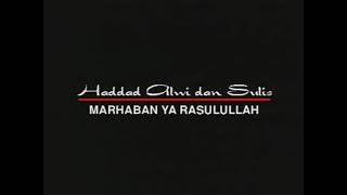 Marhaban Ya Rasulullah Ii Hadad Alwi Feat Sulis Ii Cinta Rasul
