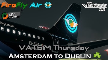 VATSIM Thursday | Amsterdam to Dublin | Displaced Threshold | Fenix A320 | MSFS 2024 ✈️
