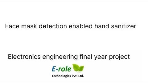 Face Mask Detection Enabled Hand Sanitizer Dispenser Electronics Engineering Final Year Project