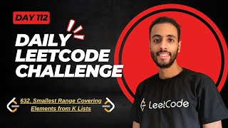 Day 112 | 632. Smallest Range Covering Elements from K Lists | C++ بالعربي