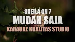 MUDAH SAJA - SHEILA ON 7 KARAOKE VIDEO NO VOCAL MINUS ONE KUALITAS STUDIO