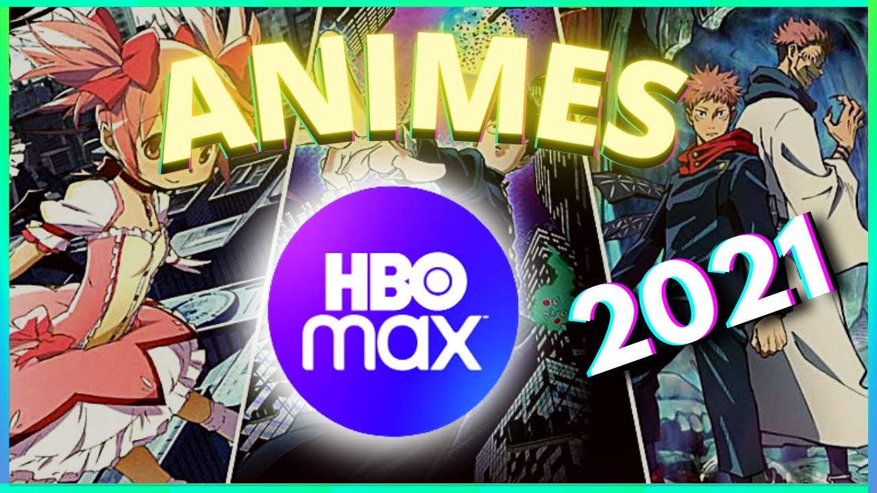 ANIMES HBO MAX 2021 | NeoMoon - YouTube