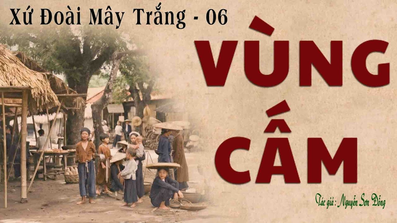 Truyện Về Làng Quê Nghèo Trước 1945: XỨ ĐOÀI MÂY TRẮNG | Tập 06 | Nguyễn Sơn Đỗng | Kênh Cô Vân