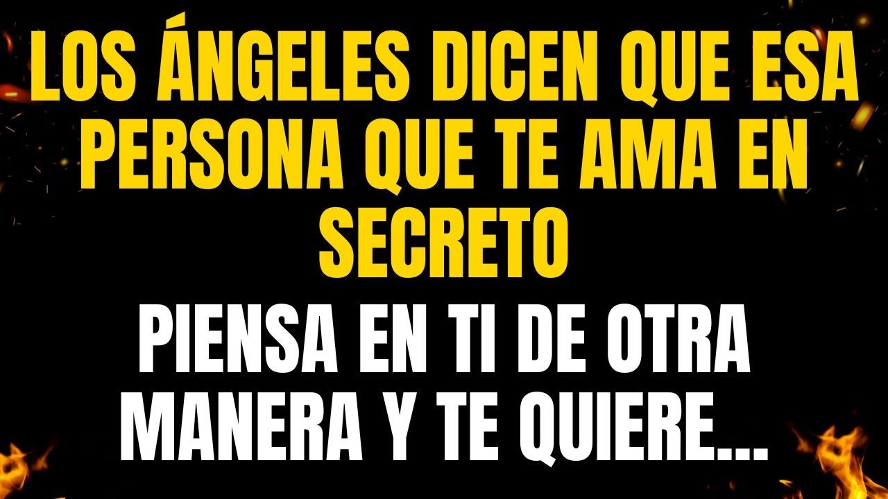💌 ️¡MENSAJES DE LOS ÁNGELES PARA TI! LOS ÁNGELES DICEN QUE ESA PERSONA ...