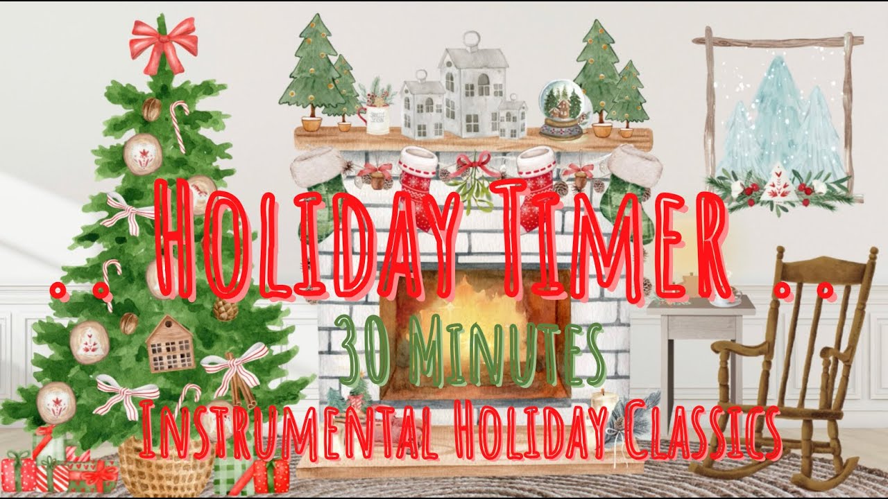 Holiday Timer || 30 Minutes || Instrumental Holiday Music 