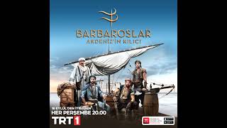 Barbaroslar Akdeniz'in Kılıcı Müzikleri - Jenerik Müziği