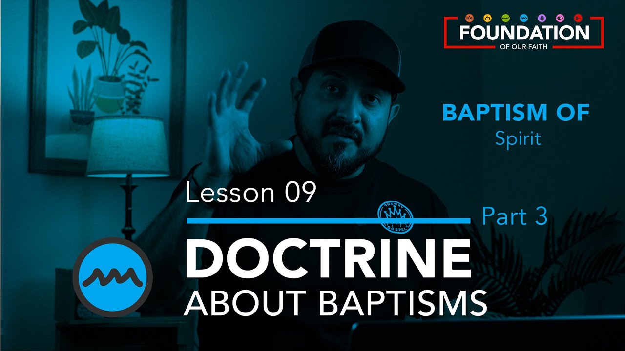 DOCTRINE ABOUT BAPTISMS | SPIRIT - Hebrews 6:1-2 Foundation - Lesson 09