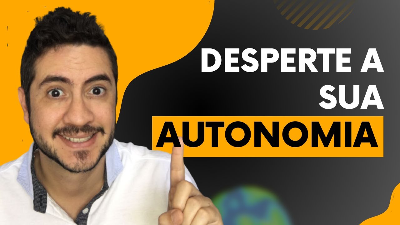 Descubra o Poder da Autonomia em Sua Vida!