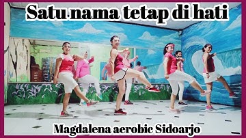 Satu Nama tetap di hati/Senam/Aerobic