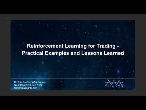 Reinforcement Learning for Trading Practical Examples and Lessons Learned by Dr. Tom Starke