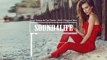 Soner Karaca & Can Demir - BAD (Original Mix) #Sound4Life