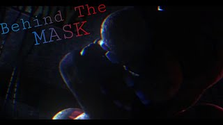 Behind The Mask - A REALLY SHORT SHORT @Radeon_knocks