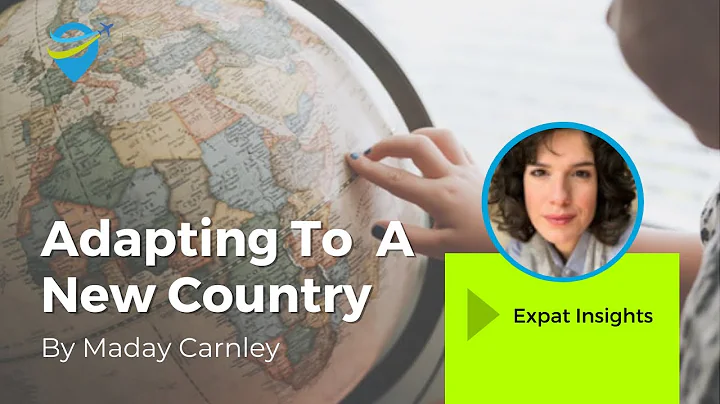Adapting to a New Country - Maday Carnley