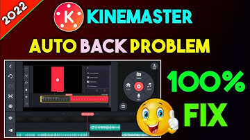How to Fix Kinemaster Auto Back Problem || Kinemaster Auto Back Problem || Kinemaster New Problem