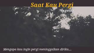 Vagetoz ~ Saat Kau Pergi, Story Whatsapp [Part III]