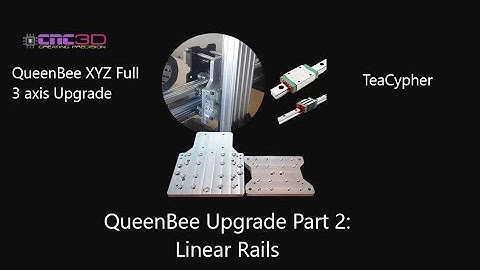 QueenBee Upgrade Part 2 : Linear Rails