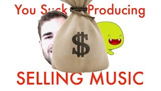 How To Sell Your Music Online (You Suck at Producing #40)