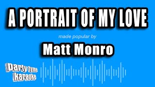 Download Lagu Matt Monro - A Portrait of My Love (Karaoke Version) MP3
