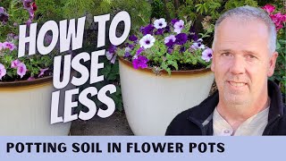 How to use less potting soil when planting flower pots!