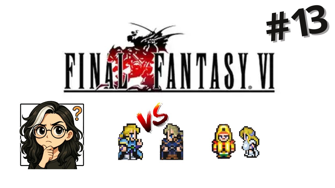 EUUU... EDGARD ? GERARD ? J'Y COMPREND PLUS RIEN !! - Final Fantasy VI  - Ep13 [RIP]