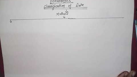 Economics / statistics/  organization/ classifications / Methods of classification of data /