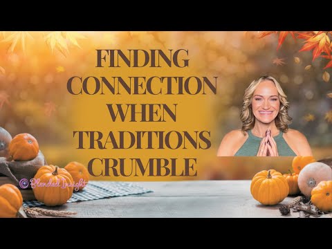 Finding Connection When Traditions Crumble