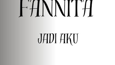 FANITA JADI AKU