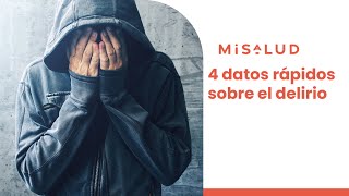 4 datos rápidos sobre el delirio | MiSalud