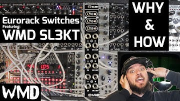 WMD SL3KT - Eurorack switches, patch examples, and tutorial