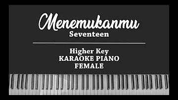 Menemukanmu (KARAOKE PIANO COVER) Seventeen (Female Key)