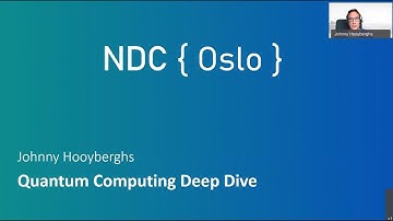 Quantum Computing Deep Dive - Johnny Hooyberghs - NDC Oslo 2020