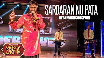 Sardaran Nu Pata | Debi Makhsoospuri | Debi Live 6  | New Punjabi Songs 2017