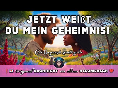 ❗💌 Dringende NACHRICHT von deinem HERZMENSCH ❤️JETZT weißt DU mein GEHEIMNIS!