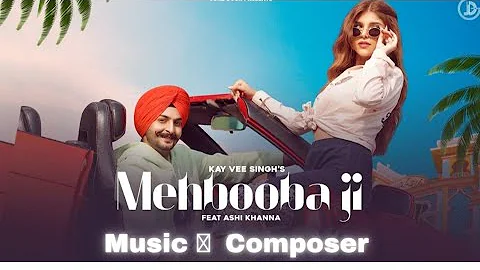 New Punjabi song : Mehabooba Ji | Kay Vee Singh | New song |Music 🎤 Composer |