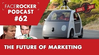 The Future of Marketing | Facerocker #62