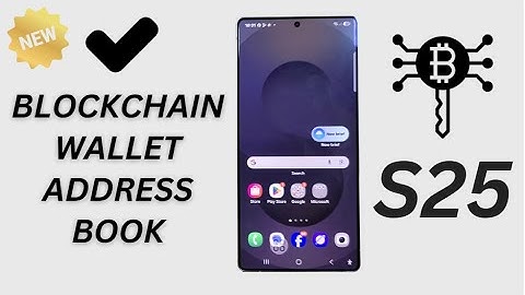 💰 How to Add a Crypto Address to Blockchain Wallet Address Book on Samsung Galaxy S25/S25+/Ultra 📱
