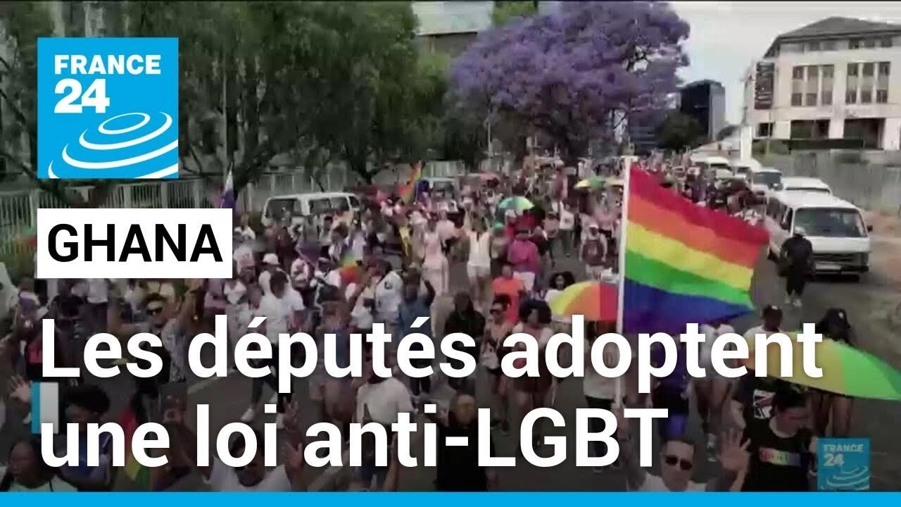 Ghana  les dputs adoptent une loi anti LGBT  FRANCE 24