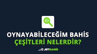 Jetbahis'de Oynayabileceğim Bahis Çeşitleri Nelerdir