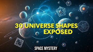 30 Theories About the Universes True Shape | What Most People Get Wrong
