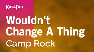 Video thumbnail of "Wouldn't Change a Thing - Camp Rock | Karaoke Version | KaraFun"