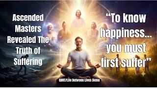 Why do we experience suffering? Ascended Masters Decode the Truth of Jackson's Suffering.