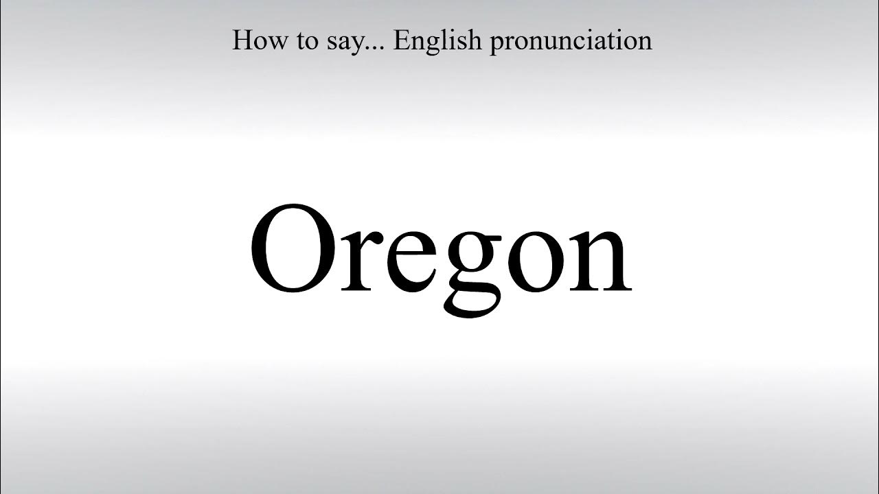 How To Pronounce Oregon How To Say American pronunciation YouTube